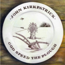 John Kirkpatrick: God Speed the Plough