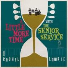 The Senior Service: A Little More Time With (Feat. Rachel Lowrie)