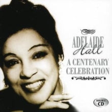 Adelaide Hall: A Centenary Celebration