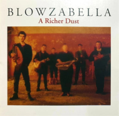 Blowzabella: A Richer Dust