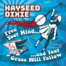 Hayseed Dixie: Free Your Mind... And Your Grass Will Follow