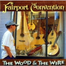 Fairport Convention: The Wood and the Wire