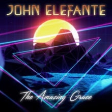 John Elefante: The Amazing Grace