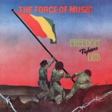 The Force of Music: Freedom Fighters Dub