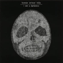 Bonnie 'Prince' Billy: I See a Darkness