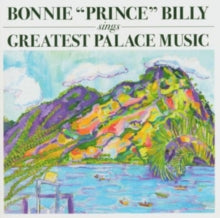 Bonnie 'Prince' Billy: Greatest Palace Music
