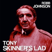 Robb Johnson: Tony Skinner's Lad/Blue Light On a Red Brick Wall