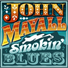 John Mayall: Smokin' Blues