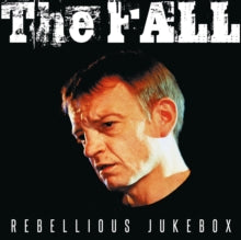 The Fall: Rebellious jukebox