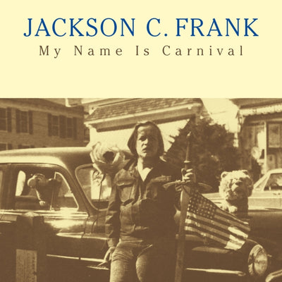 Jackson C. Frank: My name is carnival