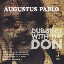 Augustus Pablo: Dubbing With the Don