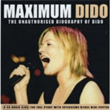 Dido: Maximum Dido - The Unauthorised Biography of Dido