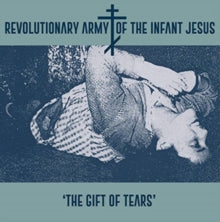 The Revolutionary Army of the Infant Jesus: The Gift of Tears
