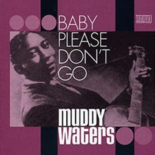 Muddy Waters: Baby Please Don't Go