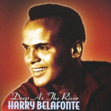 Harry Belafonte: Deep As the River