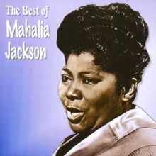 Mahalia Jackson: The Best Of