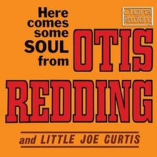 Otis Redding: Here Comes Some Soul from Otis Redding and Little Joe Curtis