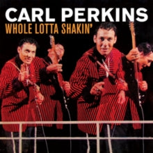 Carl Perkins: Whole Lotta Shakin'