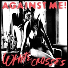 Against Me!: White Crosses/Black Crosses