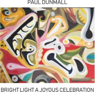 Paul Dunmall: Bright light a joyous celebration