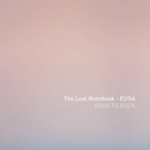 Yann Tiersen: The Lost Notebook - EUSA