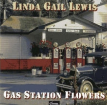 Linda Gail Lewis: Gas Station Flowers