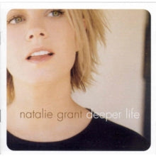 Natalie Grant: Deeper Life