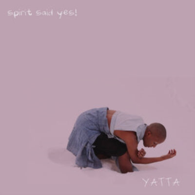 Yatta: Spirit Said Yes!
