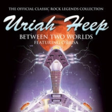Uriah Heep: Between Two Worlds