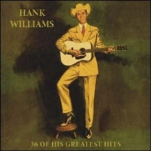 Hank Williams: 36 of His Greatest Hits