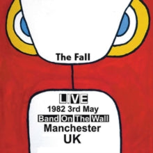 The Fall: Live at Band On the Wall, Manchester, 3rd May 1982