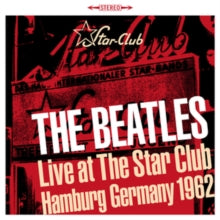 The Beatles: Live at the Star Club, Hamburg, Germany, 1962