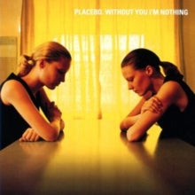 Placebo: Without You I'm Nothing