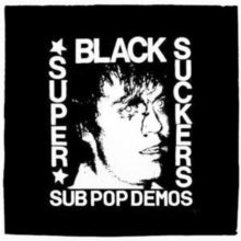 Black Supersuckers: Sub Pop Demos
