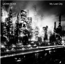 John Foxx: My Lost City