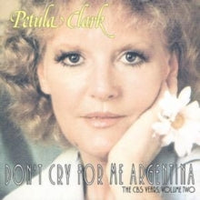Petula Clark: Don't Cry for Me Argentina: The Cbs Years Volume 2
