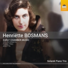 Henriëtte Bosmans: Henriëtte Bosmans: Early Chamber Music