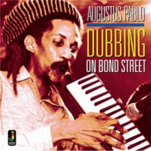 Augustus Pablo: Dubbing On Bond Street