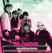 Blondie: Paradise Ballroom