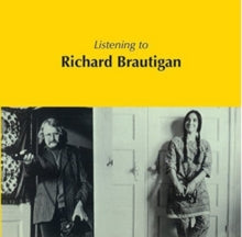 Richard Brautigan: Listening to Richard Brautigan