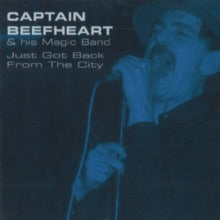 Captain Beefheart and The Magic Band: Just Got Back from the City