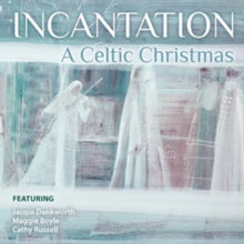 Incantation: A Celtic Christmas