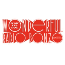 The Bonzo Dog Doo Dah Band: Wonderful Radio Bonzo!