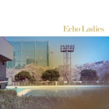 Echo Ladies: Echo Ladies