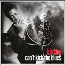 B.B. King: Can't Kick the Blues