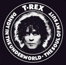 T.Rex: Dandy in the Underworld/Soul of My Suit