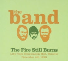 The Band: The Fire Still Burns