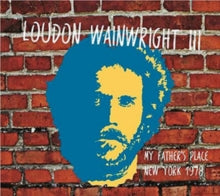 Loudon Wainwright III: My Father's Place, New York 1978