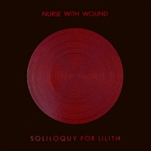 Nurse With Wound: Soliloquy for Lilith
