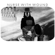 Nurse With Wound: The Swinging Reflective